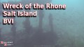 The Wreck of the Rhone - Salt Island - BVI